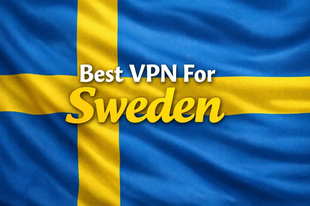 Best VPN For Sweden 2026
