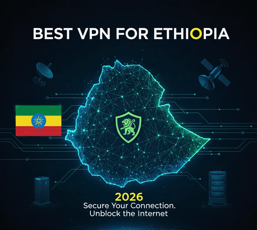 Best VPN for Ethiopia 2026