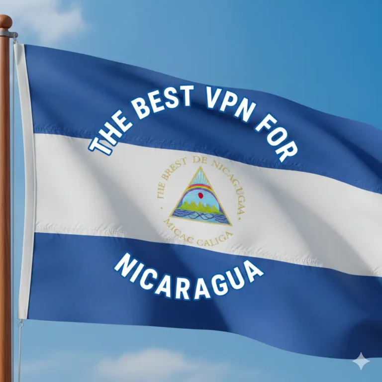 the best VPN for Nicaragua